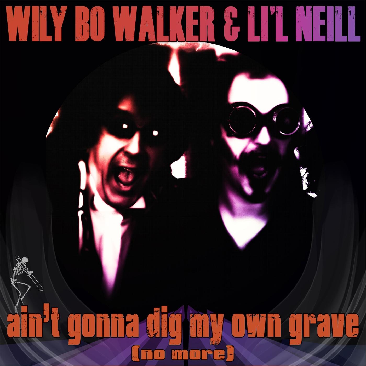 Ain't Gonna Dig My Own Grave (No More)