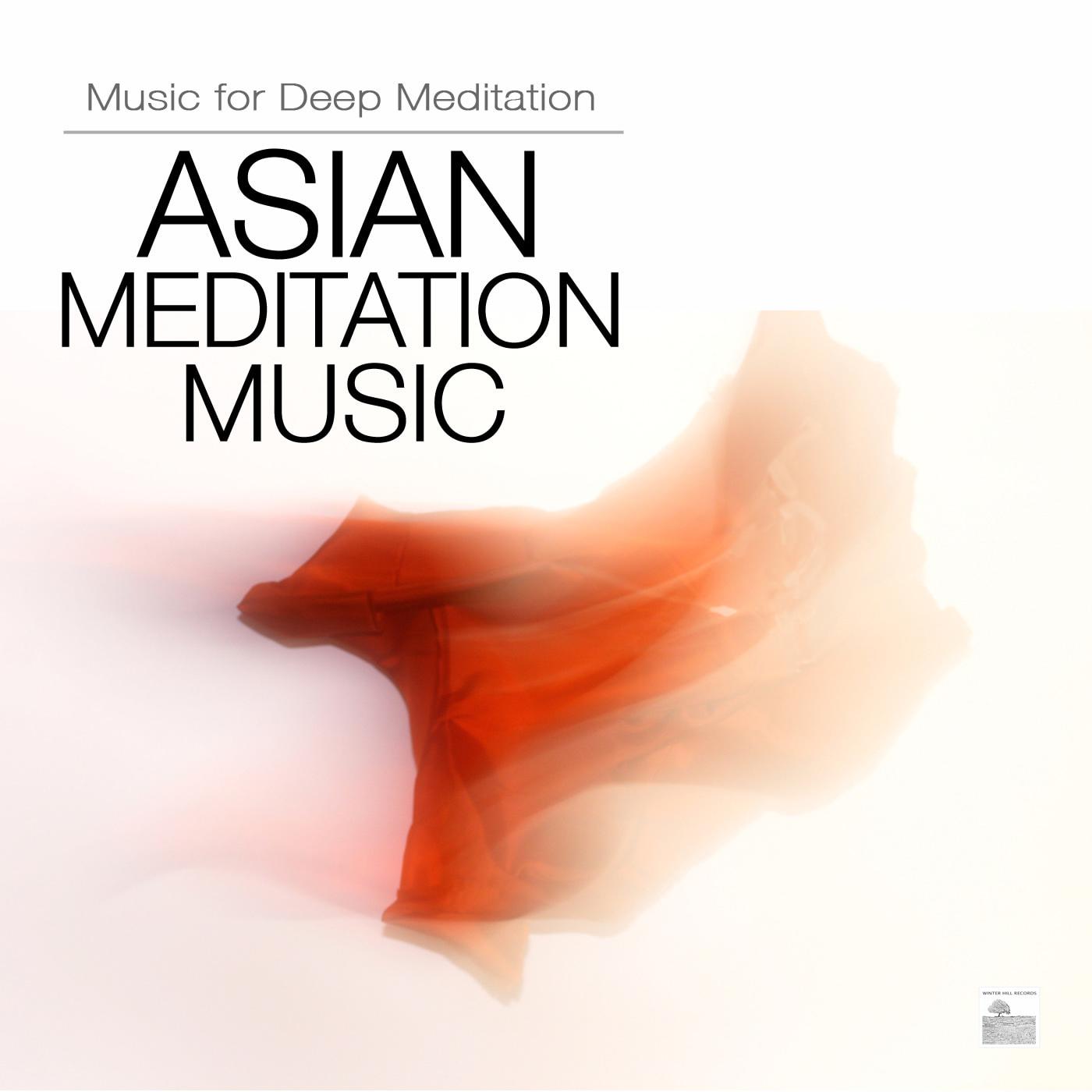 Asian Meditation Music - Asian Music for Deep Meditation专辑