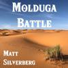 Matt Silverberg - Molduga Battle (from 