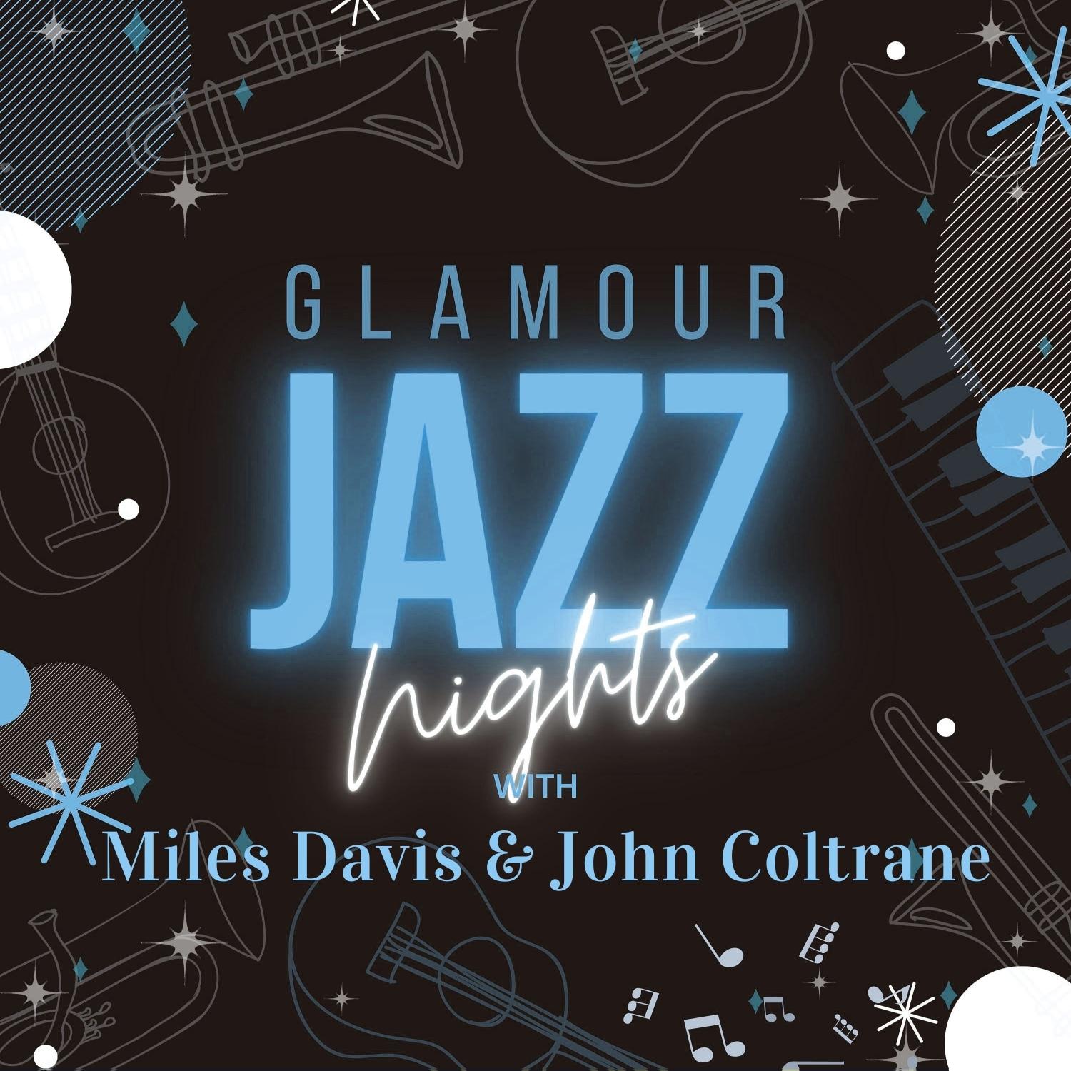 Glamour Jazz Nights with Miles Davis & John Coltrane
