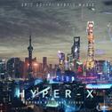 Hyper-X(Preview):Epic Sci-Fi Hybrid Music专辑