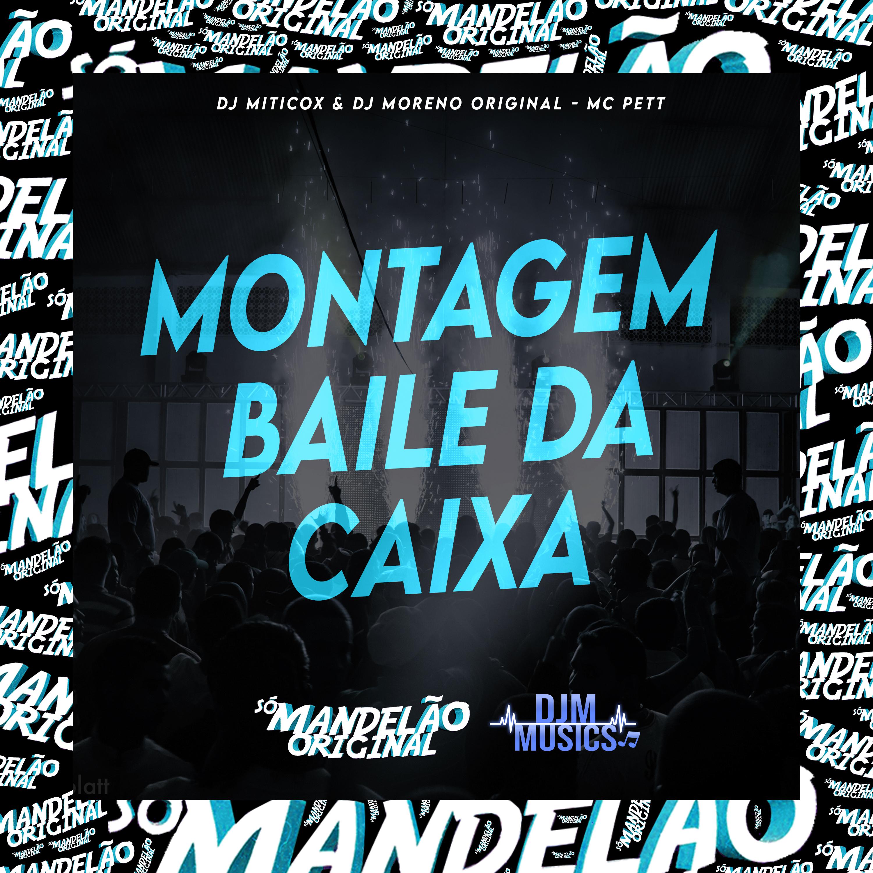 MC Pett - Montagem - Baile da Caixa