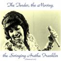 The Tender, the Moving, the Swinging Aretha Franklin (Remastered 2015)专辑