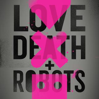Love.Death.and.Robot | 爱死机
