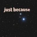 Just Because专辑