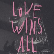 Love wins all