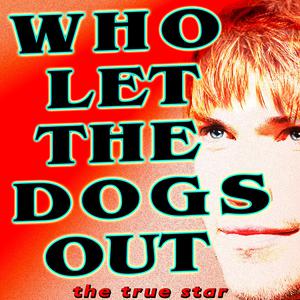 WHO LET THE DOGS OUT （升5半音）