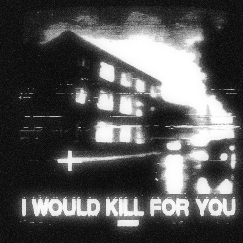 i would kill for you but it’s dnb