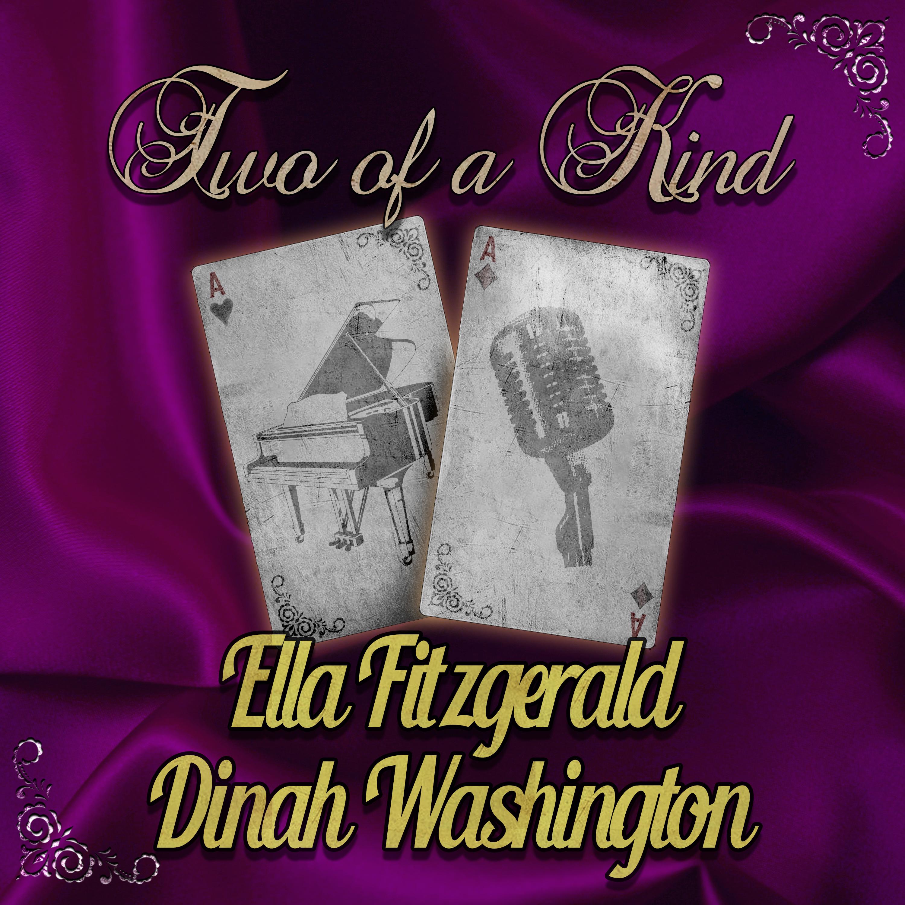 Two of a Kind: Ella Fitzgerald & Dinah Washington