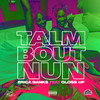 Erica Banks - Talmbout Nun (feat. Gloss Up)