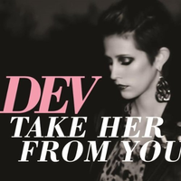 Take Her from You - Dev (karaoke) 带和声伴奏