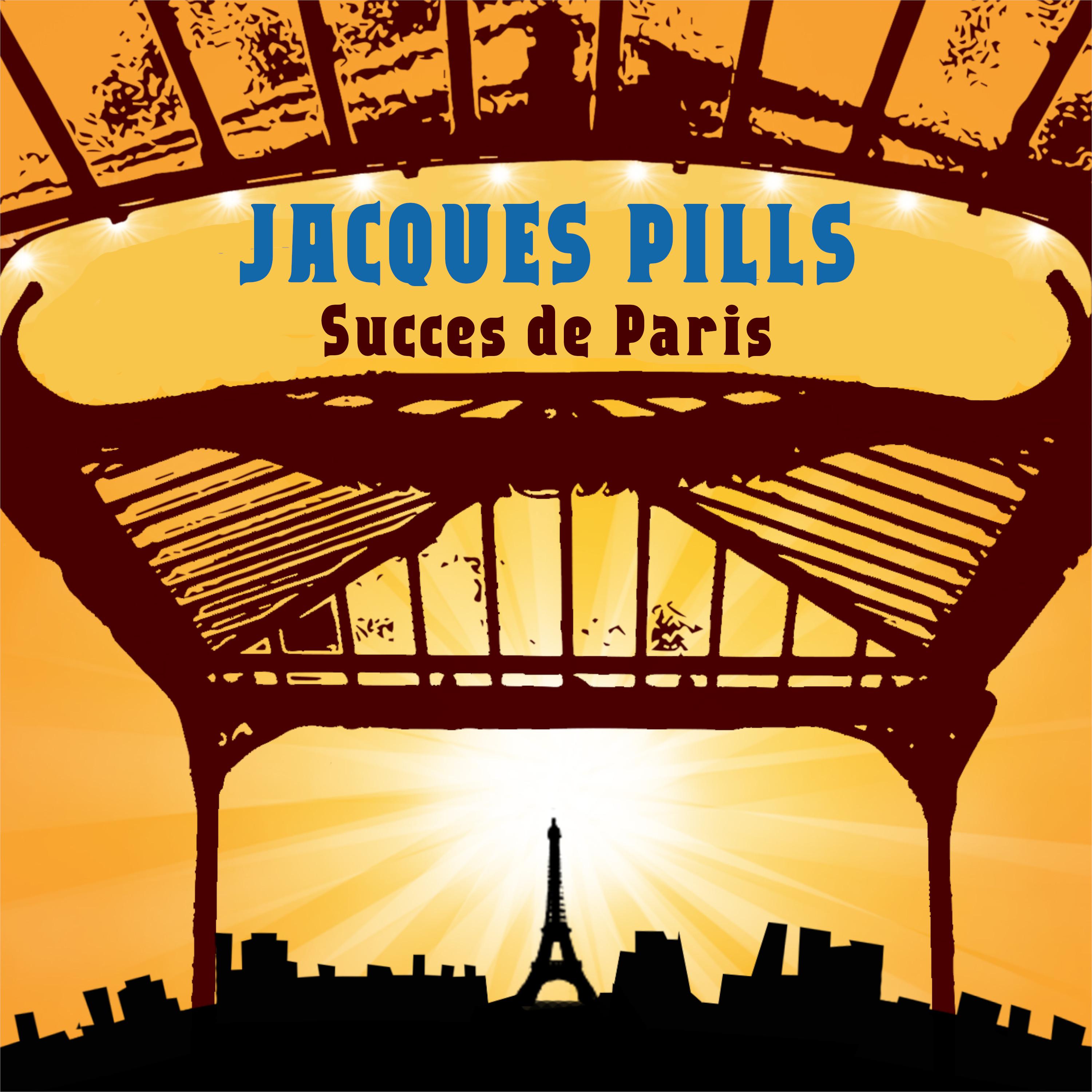 Jacques Pills - Parce que ça me donne du courage