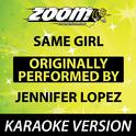 Same Girl (Originally By Jennifer Lopez) [Karaoke Version]专辑