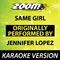 Same Girl (Originally By Jennifer Lopez) [Karaoke Version]专辑