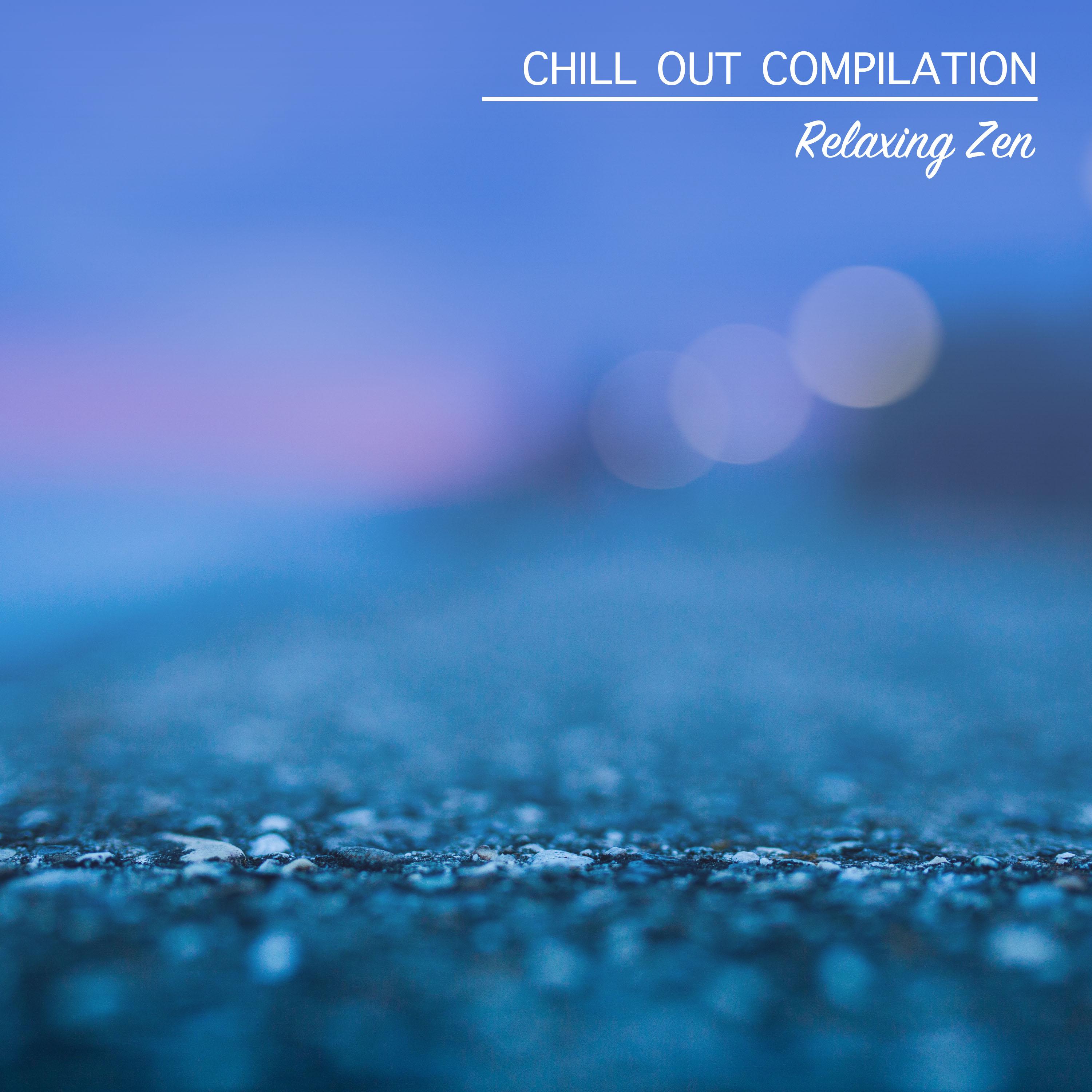 2018 Chill Out Compilation - Relaxing Zen专辑