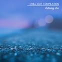 2018 Chill Out Compilation - Relaxing Zen专辑