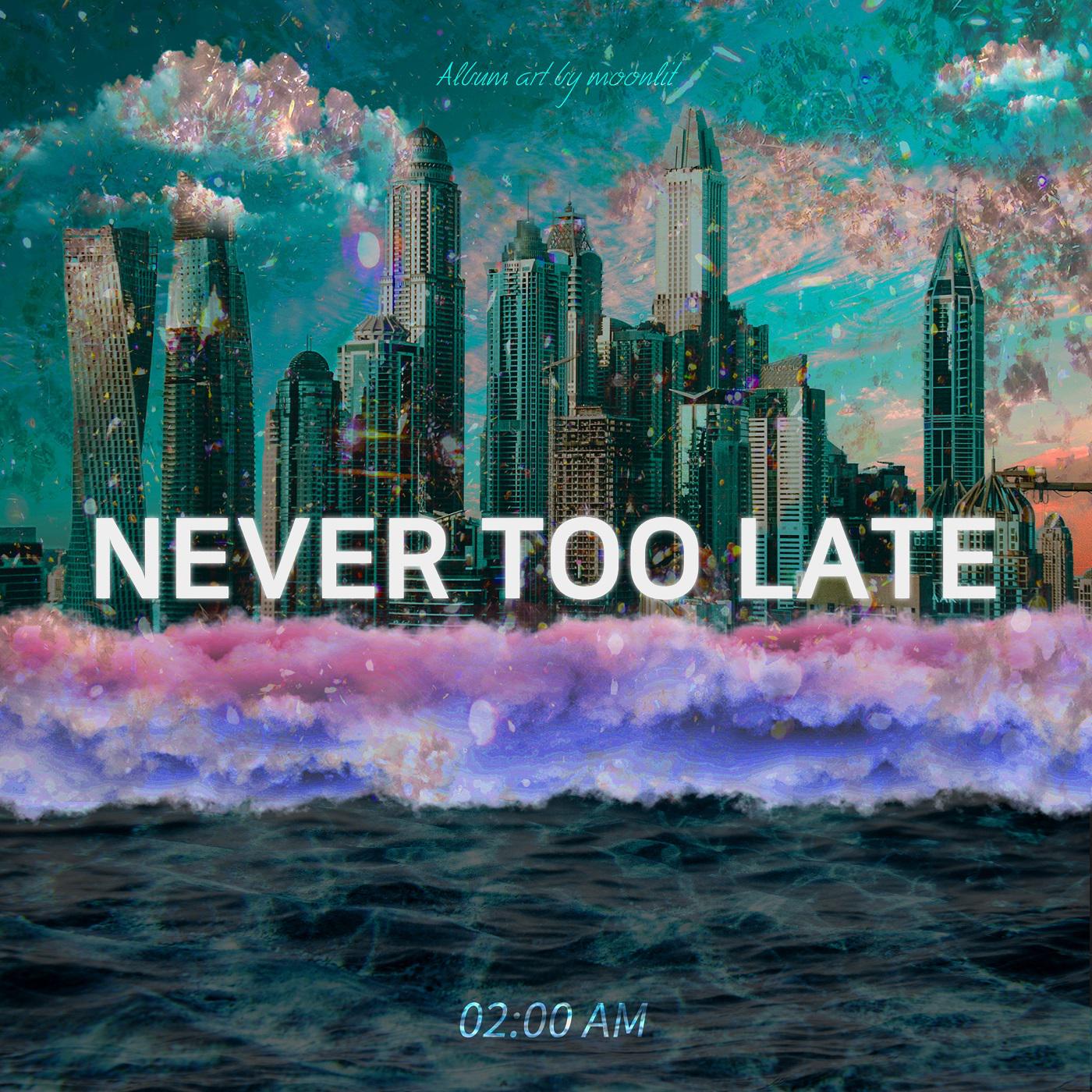 Never Too Late专辑