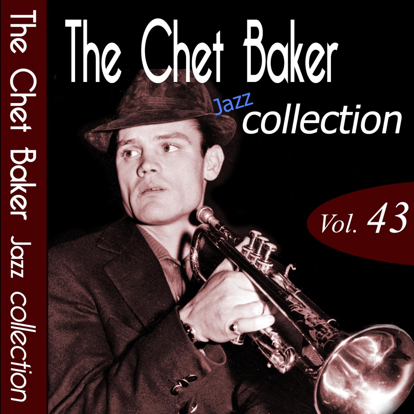 The Chet Baker Jazz Collection, Vol. 43 (Remastered)专辑