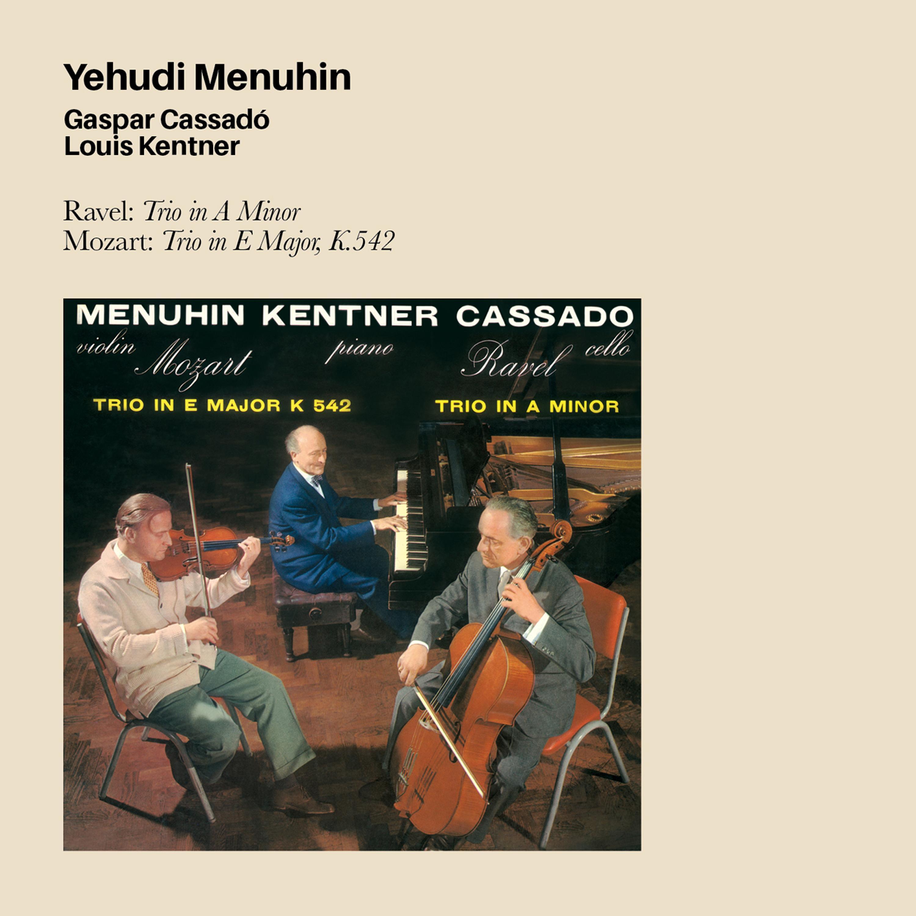 Ravel: Trio in a Minor + Mozart: Trio in E Major, K.54 (feat. Gaspar Cassado & Louis Kentner)