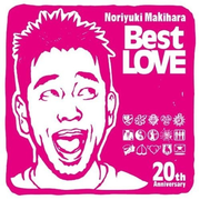 Noriyuki Makihara 20th Anniversary Best LOVE