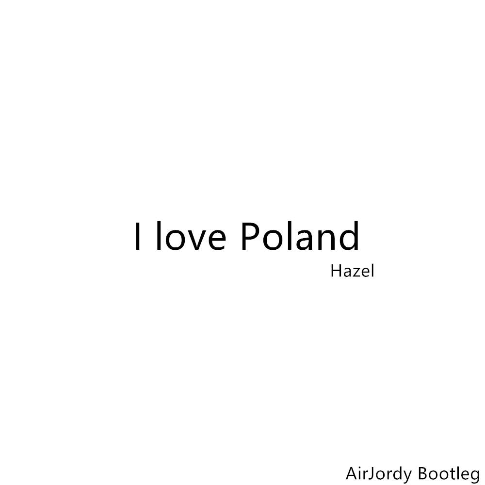 I Love Poland （抖音-AirJordy Edit）专辑