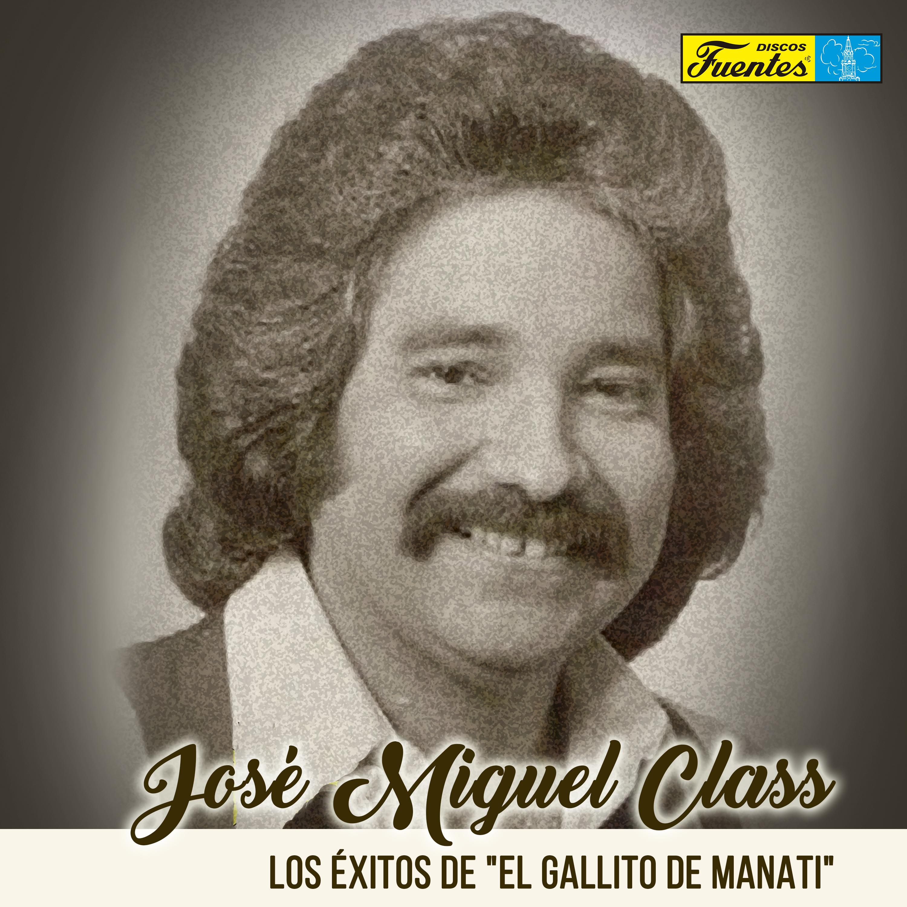 José Miguel Class - Los Éxitos de "El Gallito de Manatí"