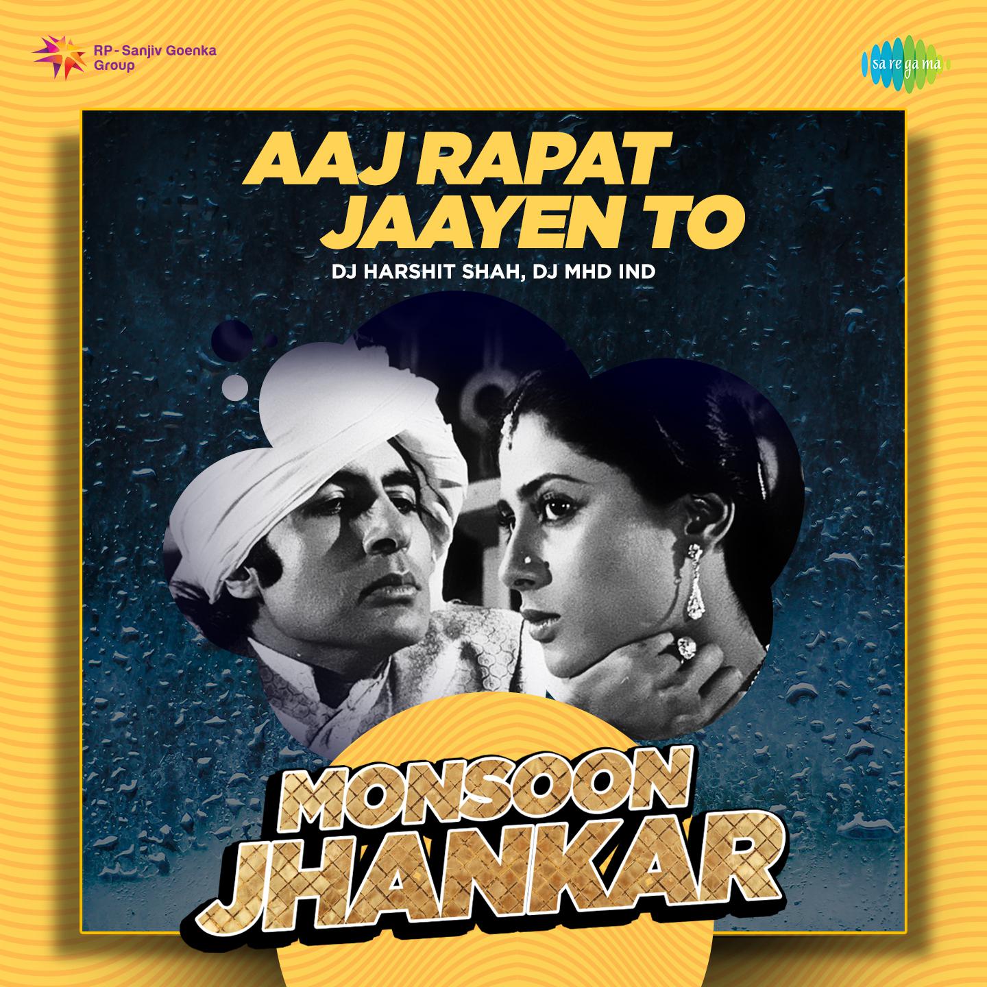 DJ Harshit Shah - Aaj Rapat Jaayen To - Monsoon Jhankar