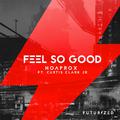 Feels So Good (feat. Curtis Clark Jr.)