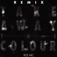 Take Away the Colour Remix