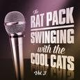 The Rat Pack: Swinging with the Cool Cats Vol. 3