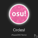 OSU! Circles!(PoppoOVO Remix)