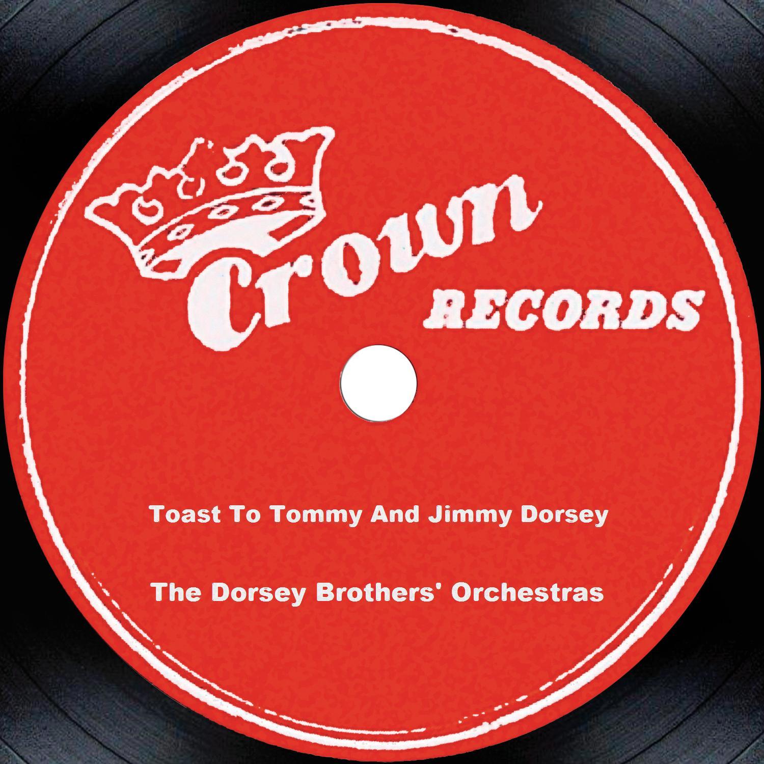 Toast To Tommy And Jimmy Dorsey