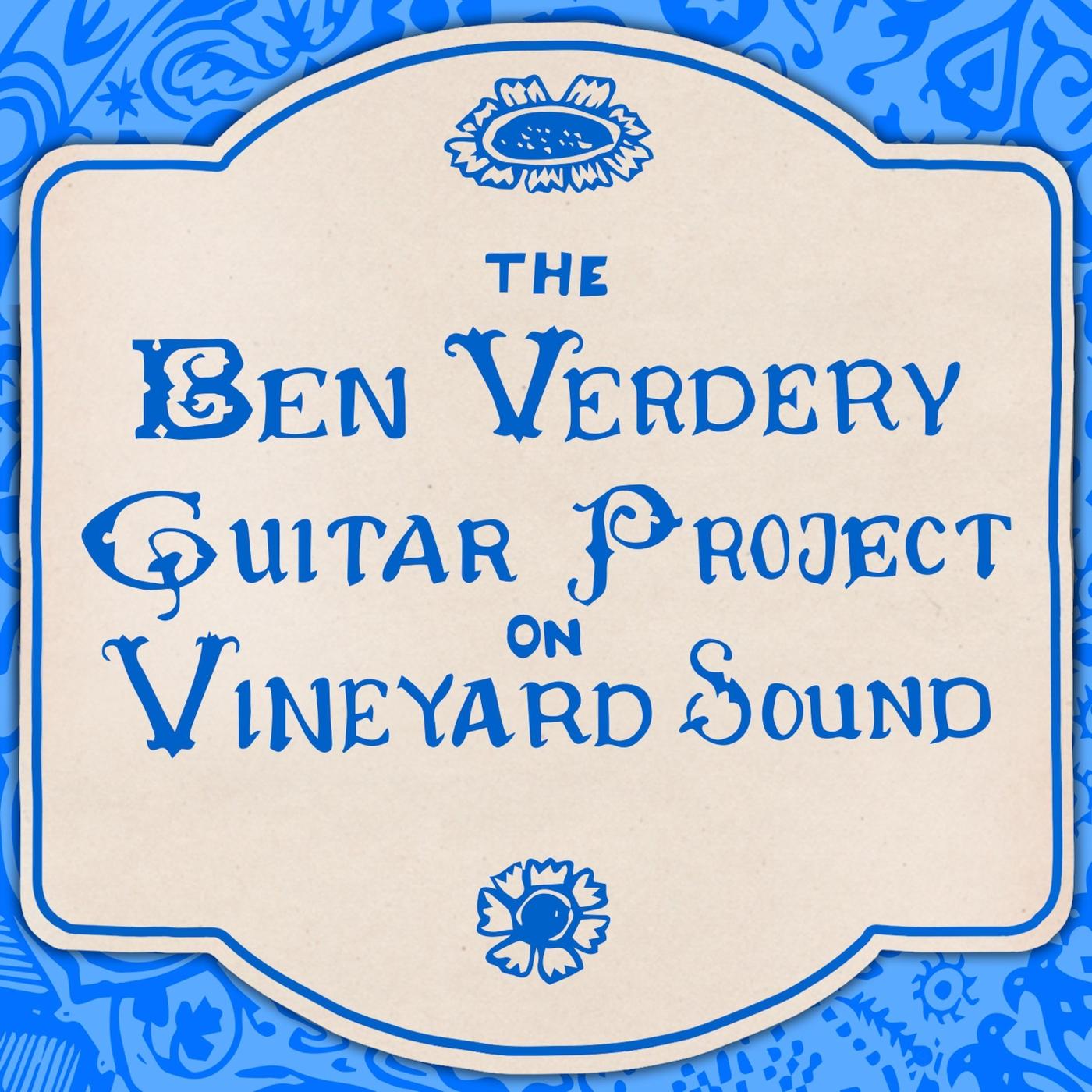 Ben Verdery Guitar Project: On Vineyard Sound