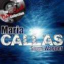 Callas Sings Wagner - [The Dave Cash Collection]