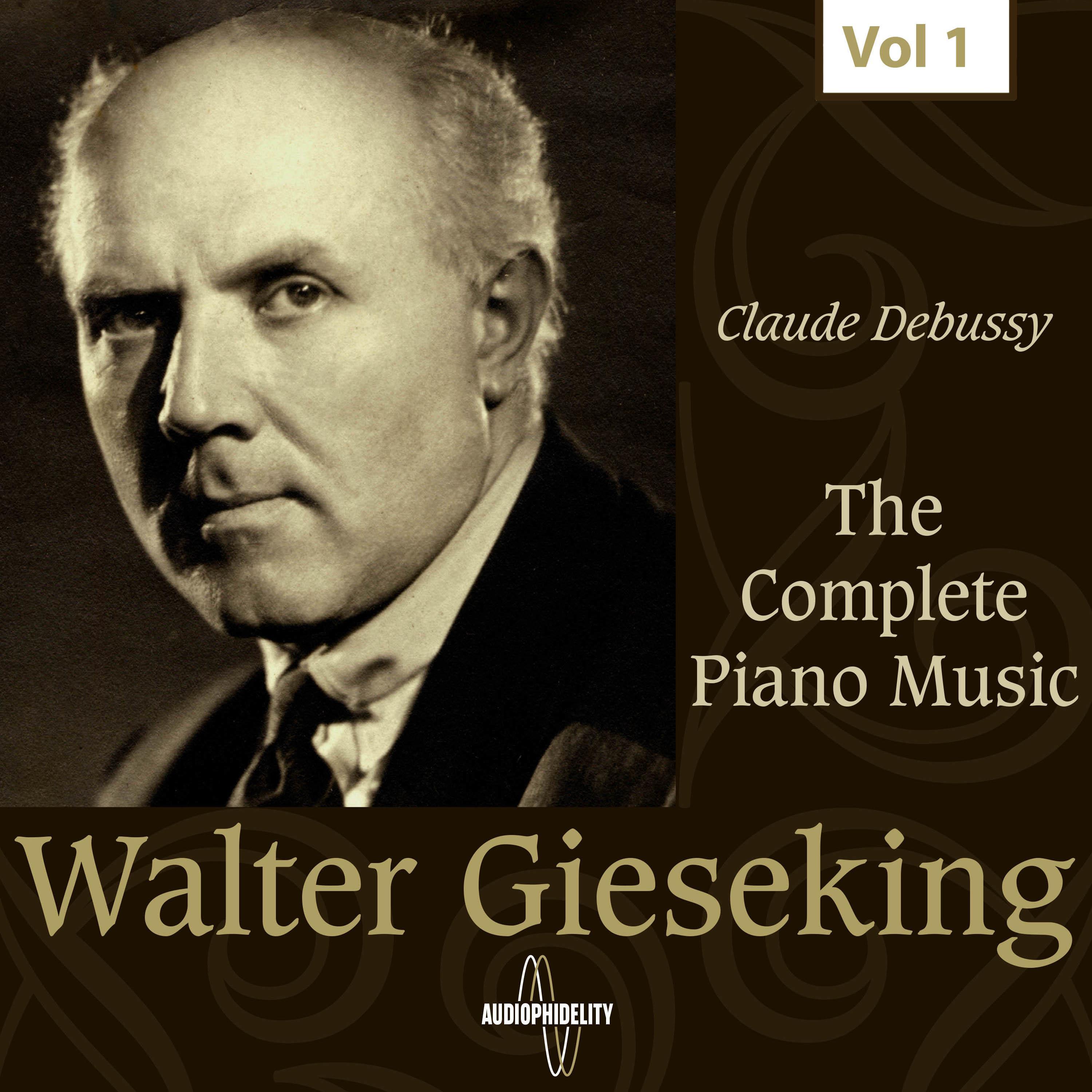 The Complete Piano Music - Walter Gieseking, Vol. 1