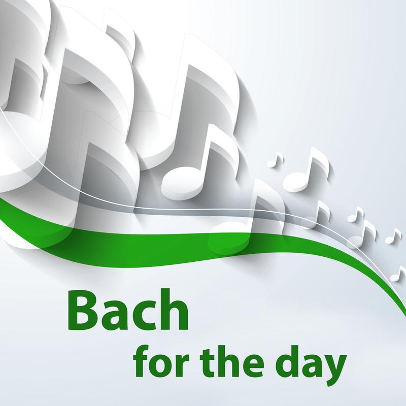 Bach for the day