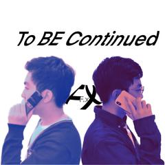 To BE Continued（未完待续）