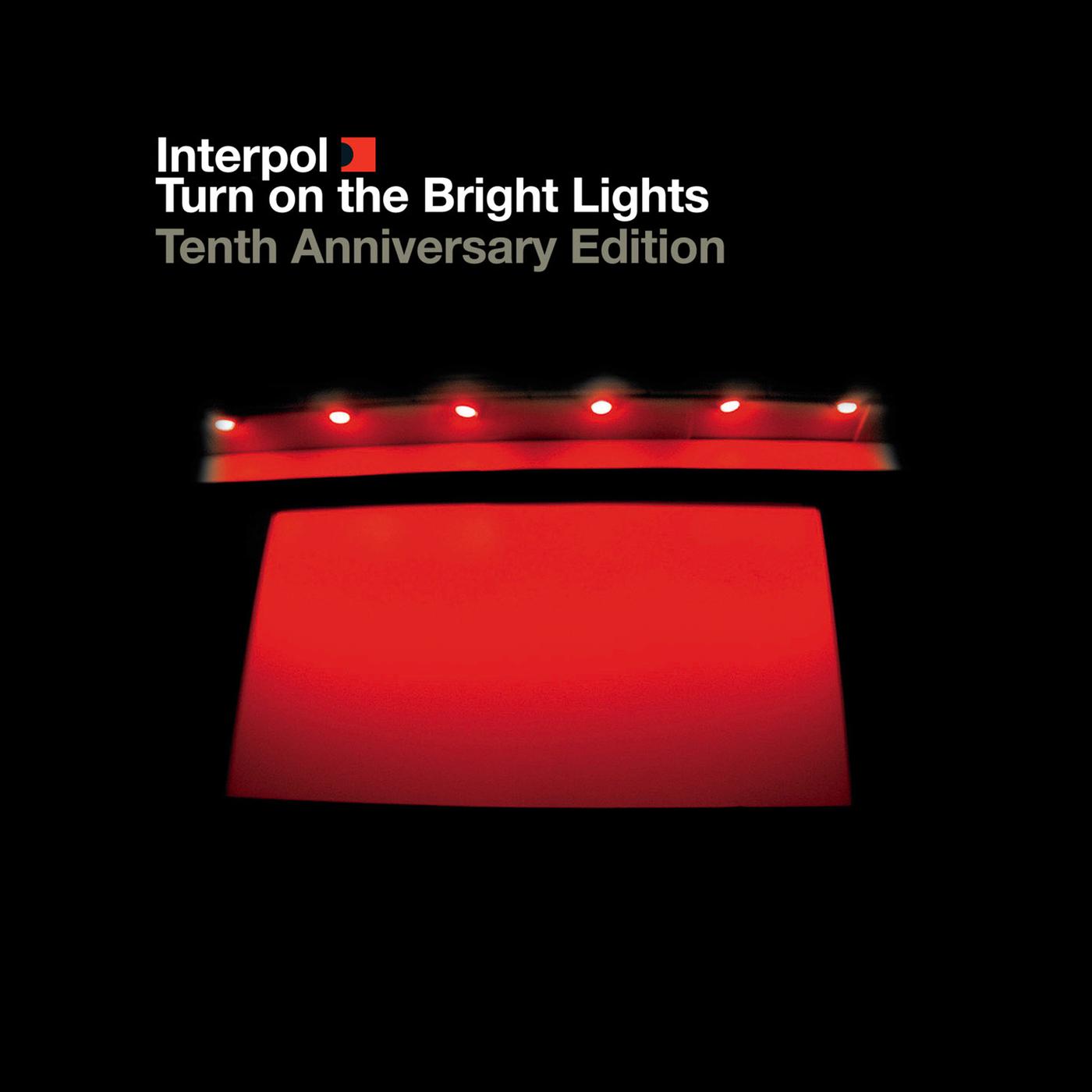 Turn On The Bright Lights: The Tenth Anniversary Edition (Remastered)专辑