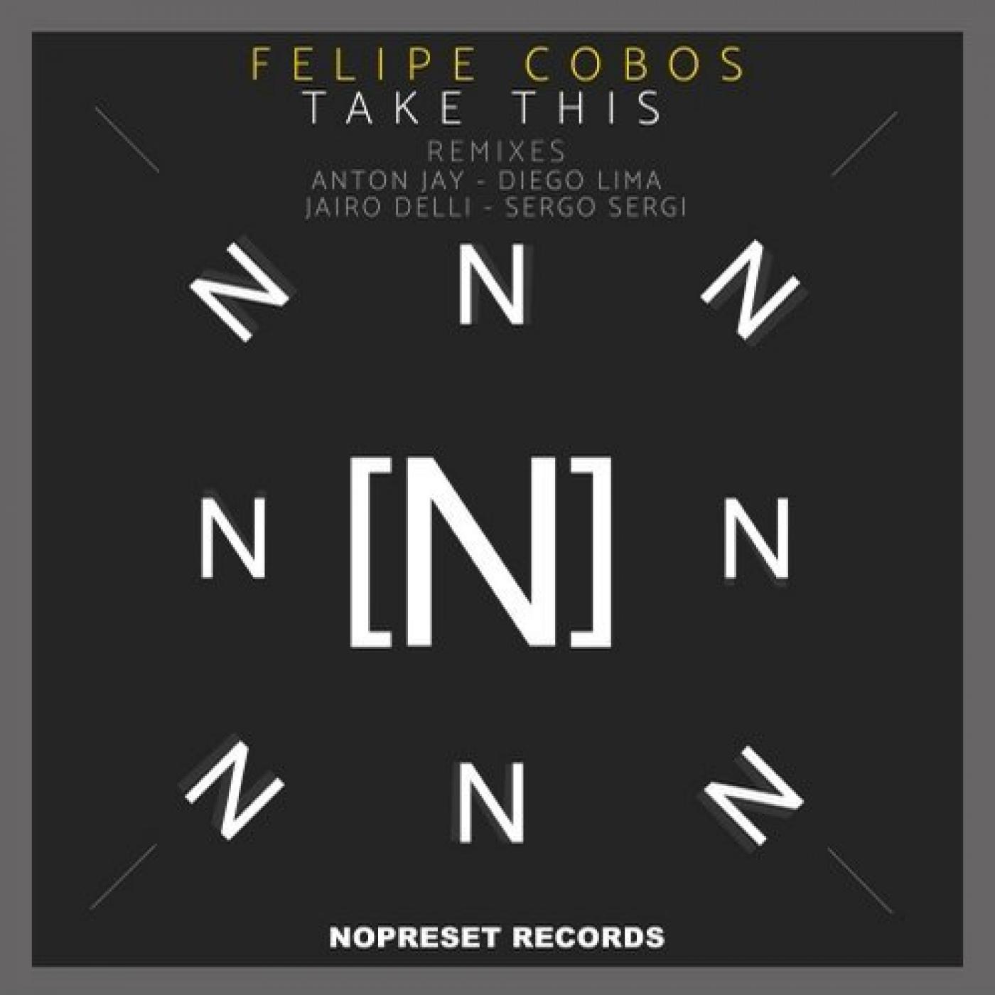 Felipe Cobos - Take This (Jairo Delli Remix)