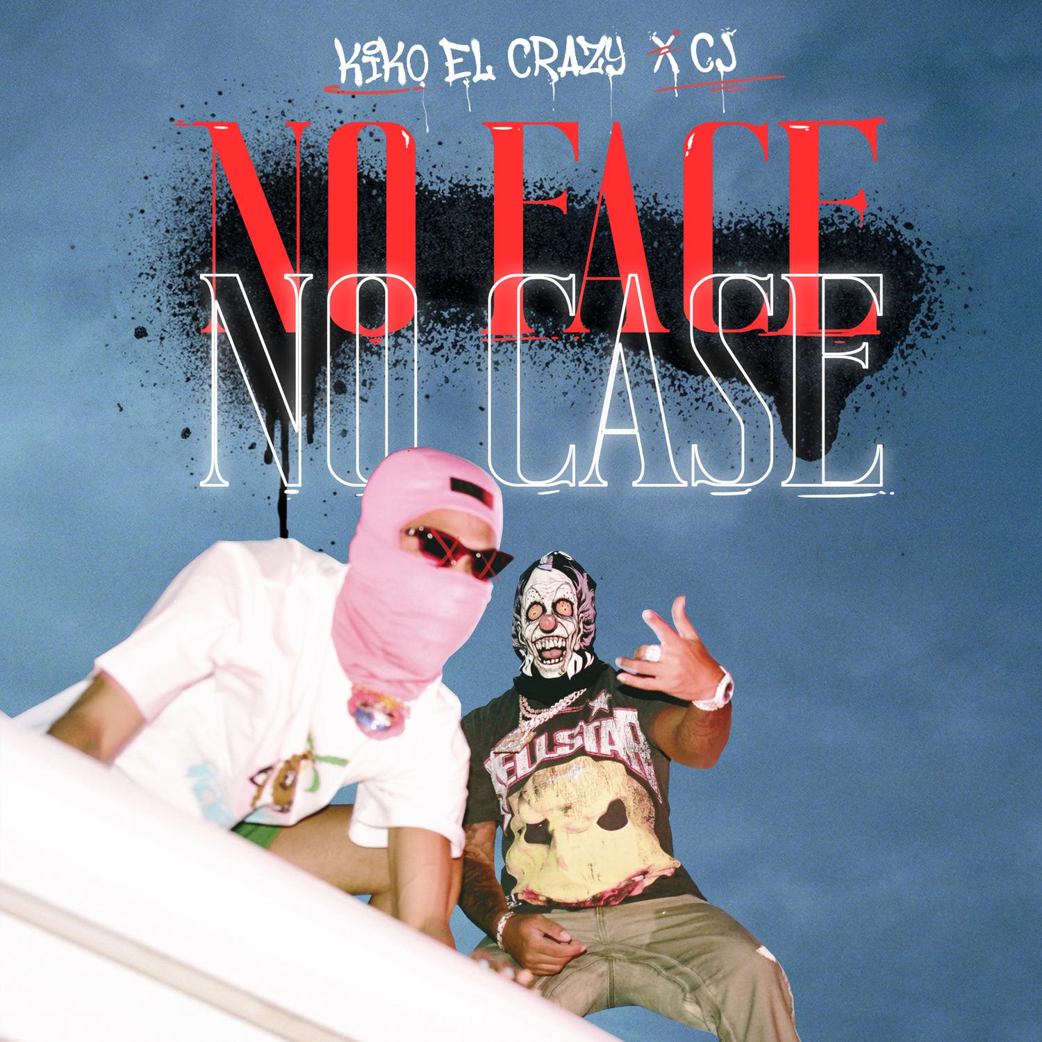 Kiko El Crazy - No Face No Case