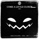 Come a Little Closer专辑