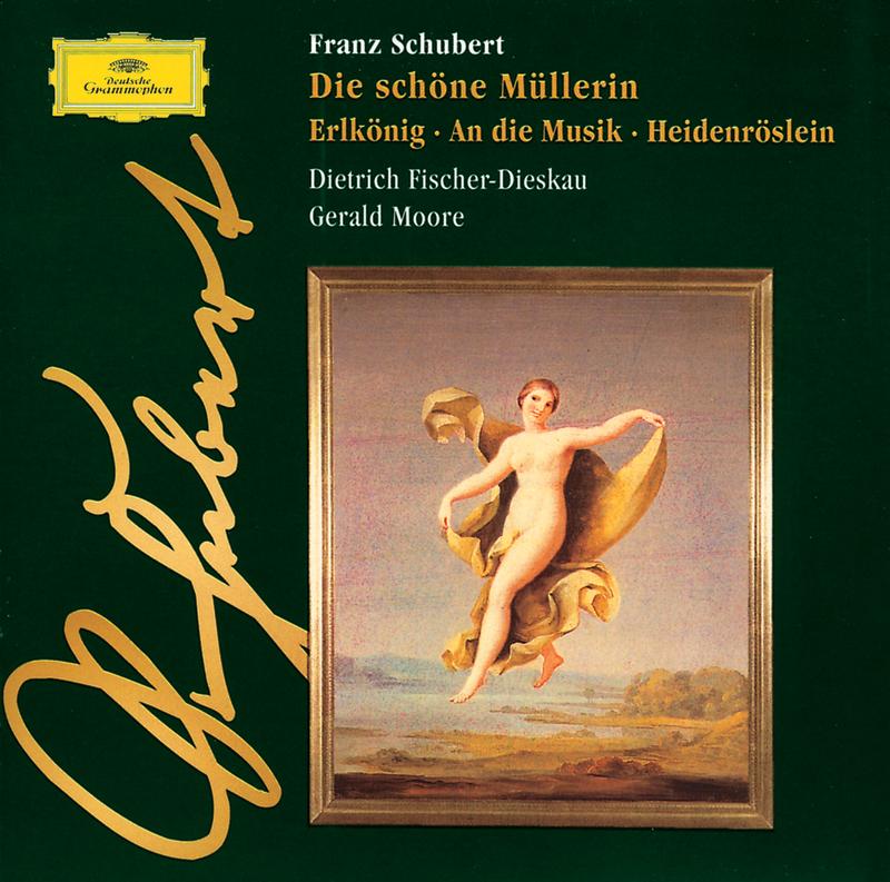Schubert: Die schöne Müllerin · Erlkoenig · An die Musik · Heidenroeslein