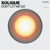 Solique - Don't Let Me Go