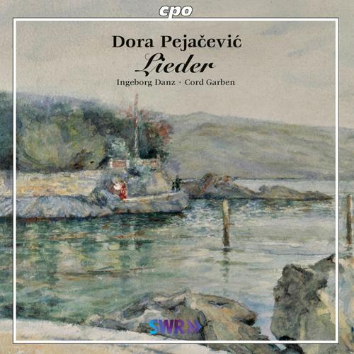 PEJACEVIC, D.: Lieder (Danz, Garben)