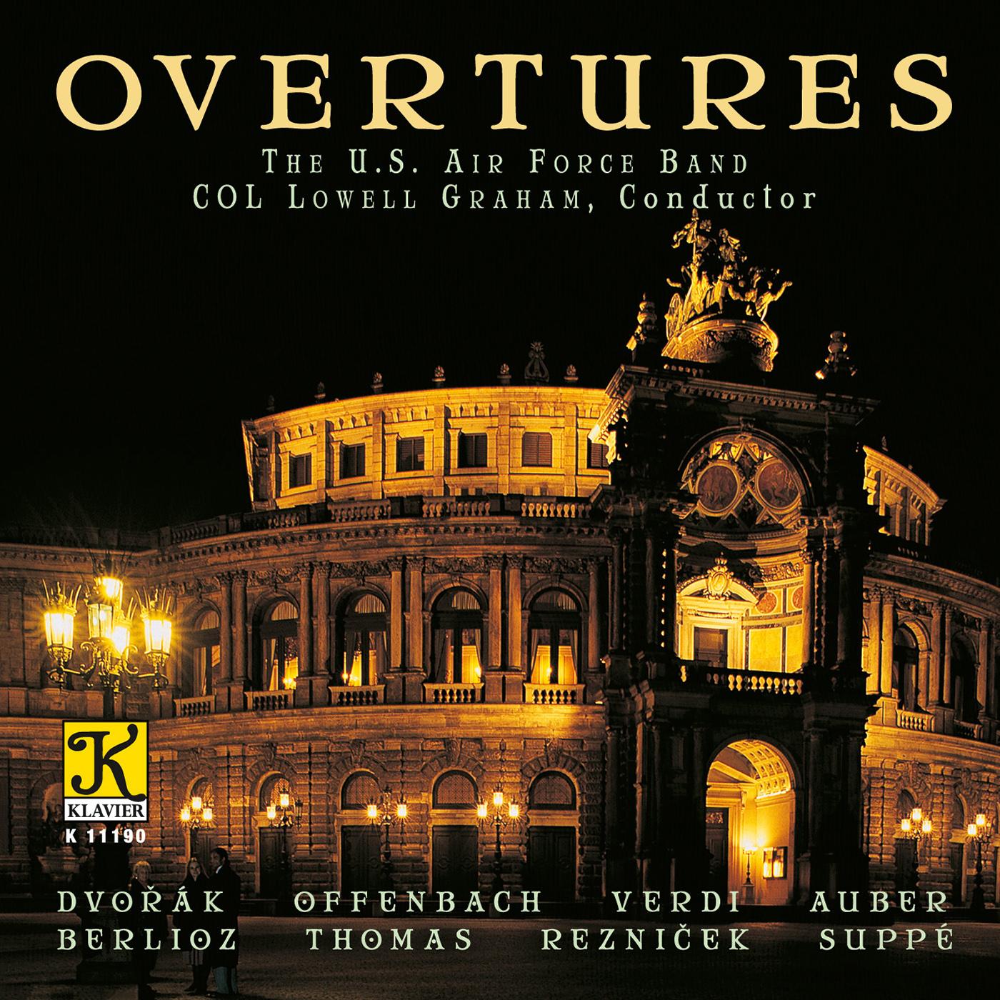 DVORAK, A. / OFFENBACH, J. / VERDI, G. / BERLIOZ, H. / SUPPE, F.von: Overtures (arr. for wind ensemble) (United States Air Force Band, Graham)