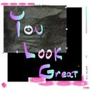 You Look Great