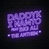 Daddy K - The Anthem (feat. NAMTO & Big Ali)