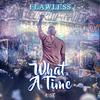 Flawless Real Talk - What a Time