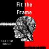 T.O.B - Fit the frame (feat. Gabriel)