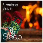 Sleep by Fireplace in Cabin, Vol. 11专辑